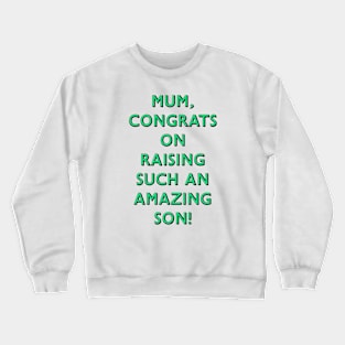 Congrats raising son mum Crewneck Sweatshirt